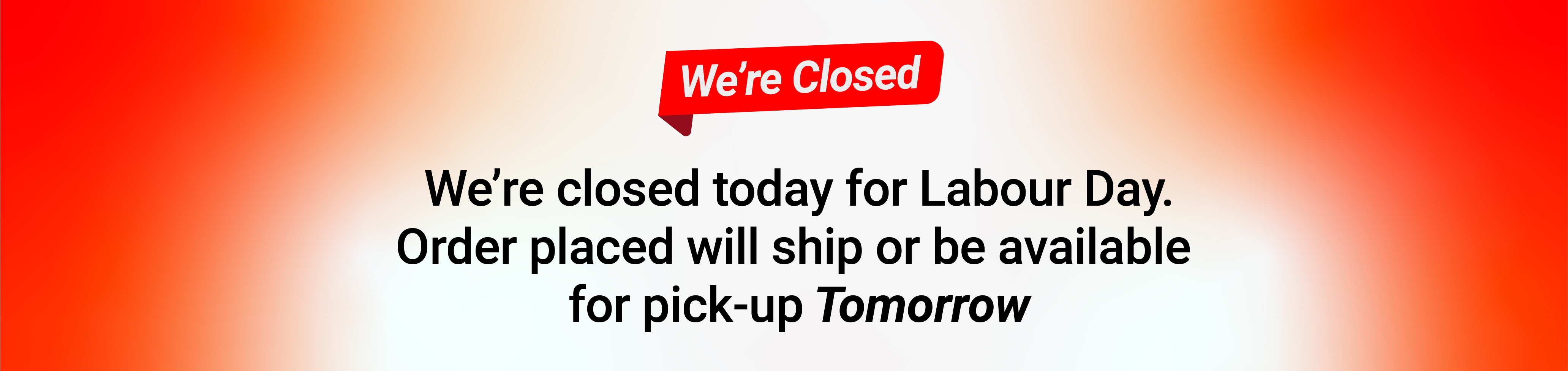 We're closed today for Labour Day. Orders placed will ship or be available for pick-up tomorrow.
